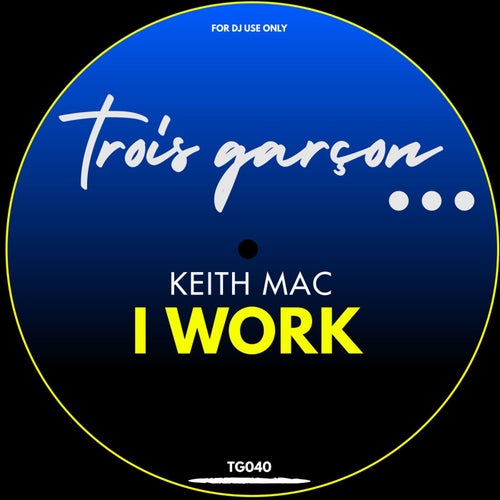 keith mac - I Work [TG040]